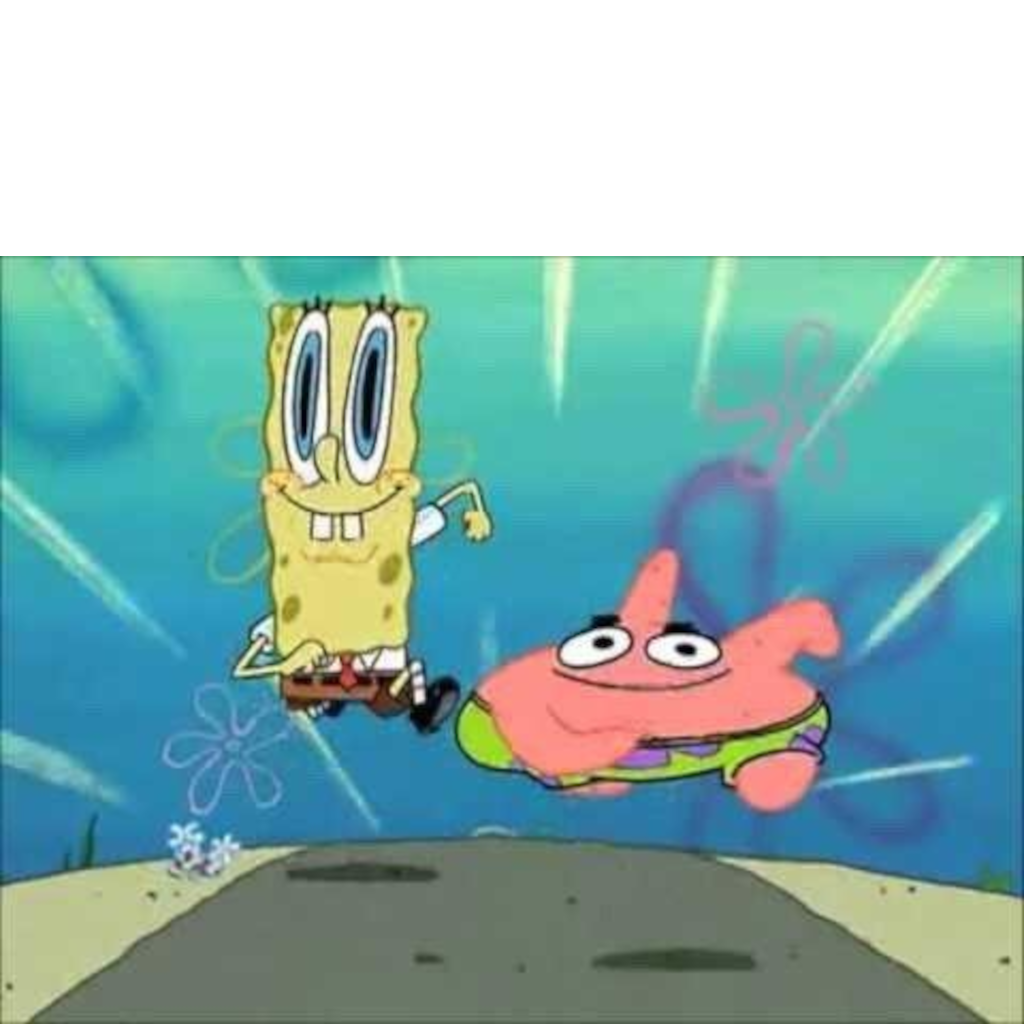 High Quality SpongeBob and Patrick Running Blank Meme Template