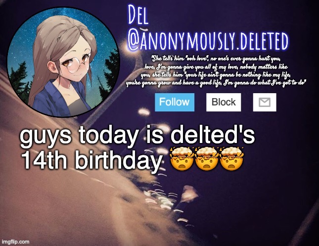 HE SLAAYYAYAYSYSS | guys today is delted's 14th birthday 🤯🤯🤯 | image tagged in del announcement | made w/ Imgflip meme maker