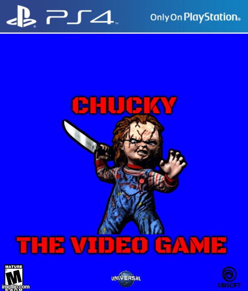 if chucky got his own video game | CHUCKY; THE VIDEO GAME | image tagged in ps4 case,chucky,universal studios,ubisoft,memes | made w/ Imgflip meme maker