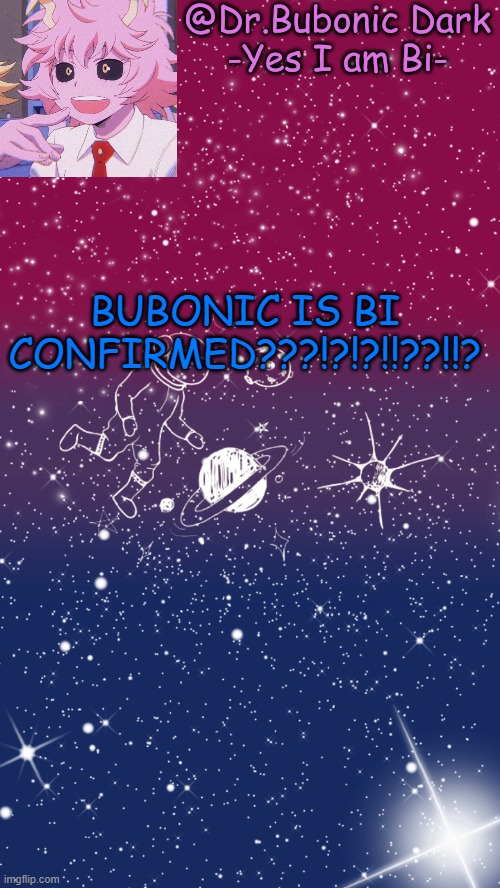 BUBONIC IS BI CONFIRMED???!?!?!!??!!? | image tagged in bubonics 2nd bi temp | made w/ Imgflip meme maker
