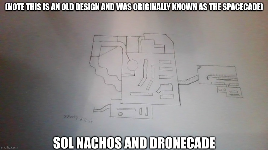 The old design | (NOTE THIS IS AN OLD DESIGN AND WAS ORIGINALLY KNOWN AS THE SPACECADE); SOL NACHOS AND DRONECADE | image tagged in spend the night,geodome | made w/ Imgflip meme maker