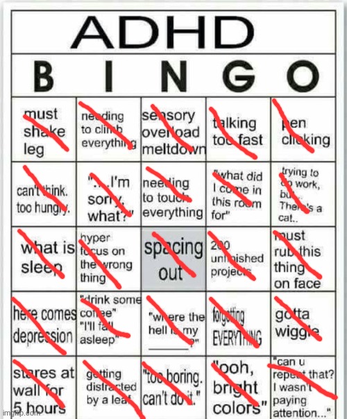 literally me | image tagged in adhd bingo | made w/ Imgflip meme maker