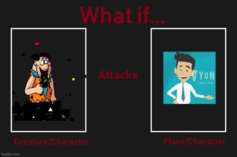 What if character attacks character/place | image tagged in what if character attacks character/place,pibby,pibby fred,jack paul,goanimate,vyond | made w/ Imgflip meme maker