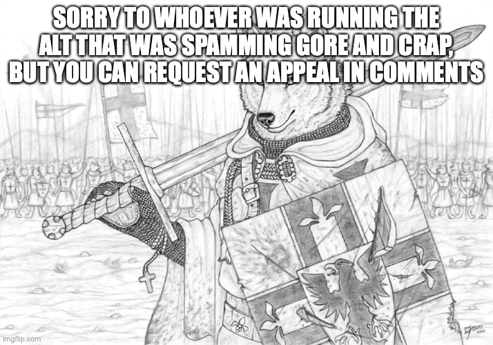 im not actually sorry, you won't get an appeal, your main will get banned, and your alt has been reported to scar. | SORRY TO WHOEVER WAS RUNNING THE ALT THAT WAS SPAMMING GORE AND CRAP, BUT YOU CAN REQUEST AN APPEAL IN COMMENTS | image tagged in fursader | made w/ Imgflip meme maker