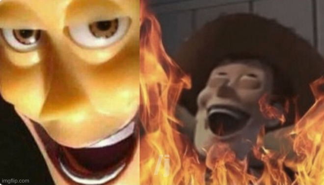 Satanic woody (no spacing) | /j | image tagged in satanic woody no spacing | made w/ Imgflip meme maker