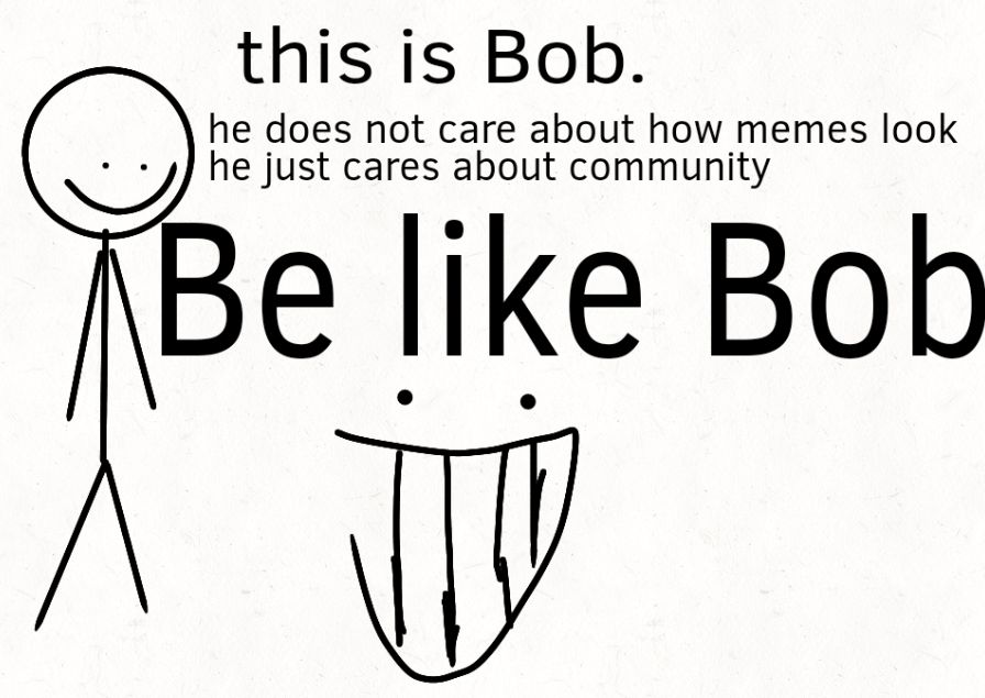 Be like bob Blank Meme Template