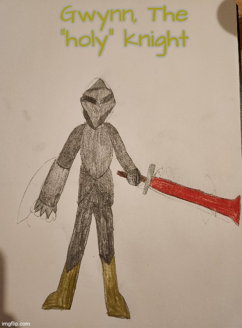 Gwynn has only one goal, Kill Inkmatas and anyone who gets in his way | Gwynn, The "holy" knight | image tagged in gwynn is evil and powerful | made w/ Imgflip meme maker