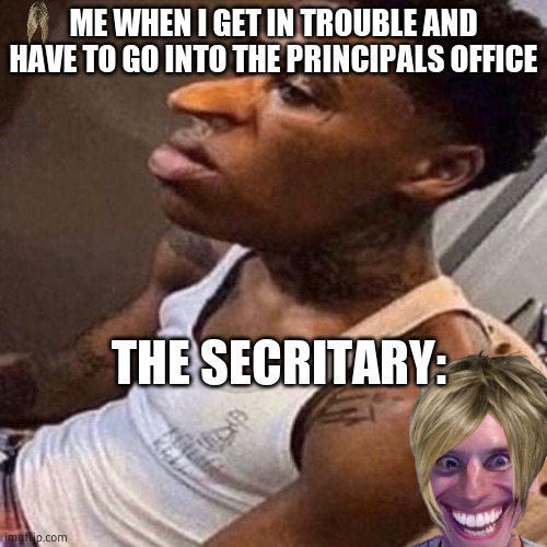 quandale dingle | ME WHEN I GET IN TROUBLE AND HAVE TO GO INTO THE PRINCIPALS OFFICE; THE SECRITARY: | image tagged in quandale dingle | made w/ Imgflip meme maker