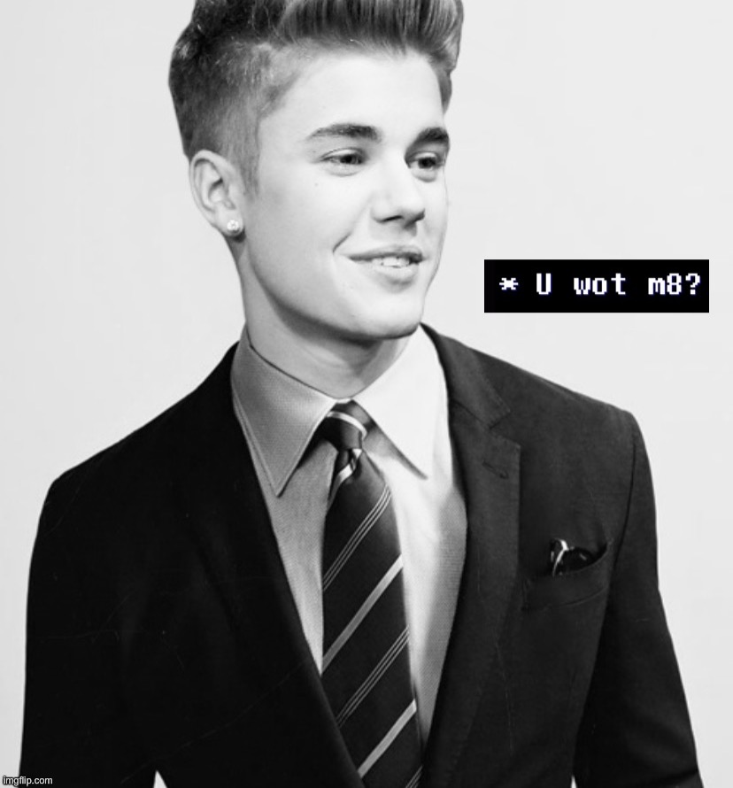 Justin Bieber u wot m8 | image tagged in justin bieber u wot m8 | made w/ Imgflip meme maker