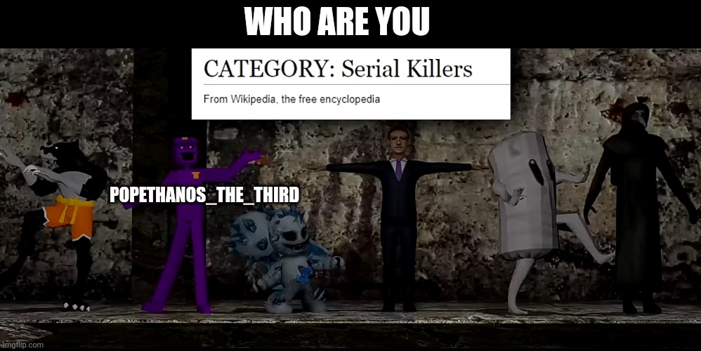 WHO ARE YOU; POPETHANOS_THE_THIRD | made w/ Imgflip meme maker