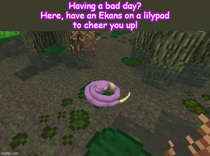 Lilypad Ekans wishes you well! | Having a bad day?
Here, have an Ekans on a lilypad
to cheer you up! | image tagged in ekans on a lilypad,wholesome,cute,snake,pokemon | made w/ Imgflip meme maker