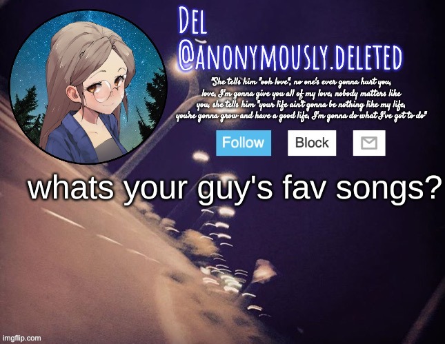 Del Announcement | whats your guy's fav songs? | image tagged in del announcement | made w/ Imgflip meme maker