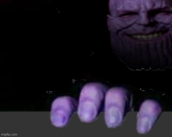 Thanos hand | image tagged in thanos hand | made w/ Imgflip meme maker