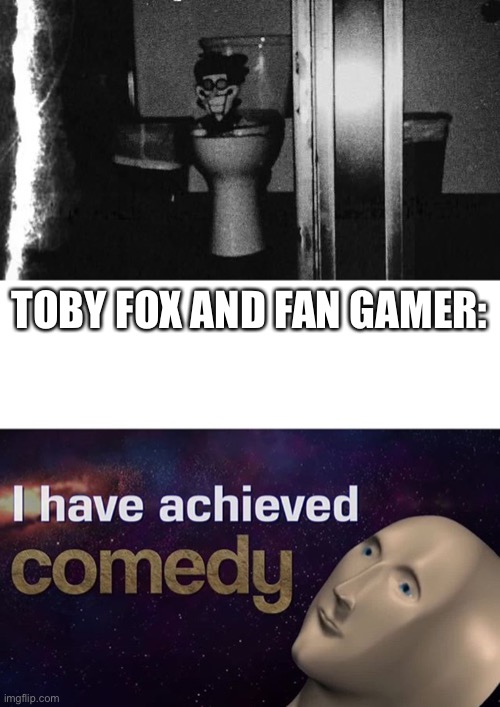 This sure is a title | TOBY FOX AND FAN GAMER: | image tagged in i have achieved comedy,deltarune,spamton,funny,undertale | made w/ Imgflip meme maker