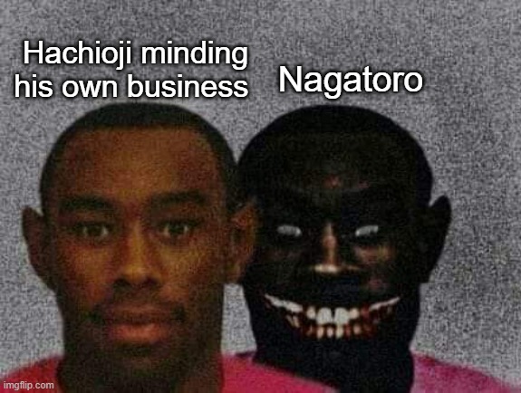 an anime meme that wont make sense unless you've watched the anime/read the manga | Hachioji minding his own business; Nagatoro | image tagged in man with demon behind him,don't toy with me miss nagatoro | made w/ Imgflip meme maker