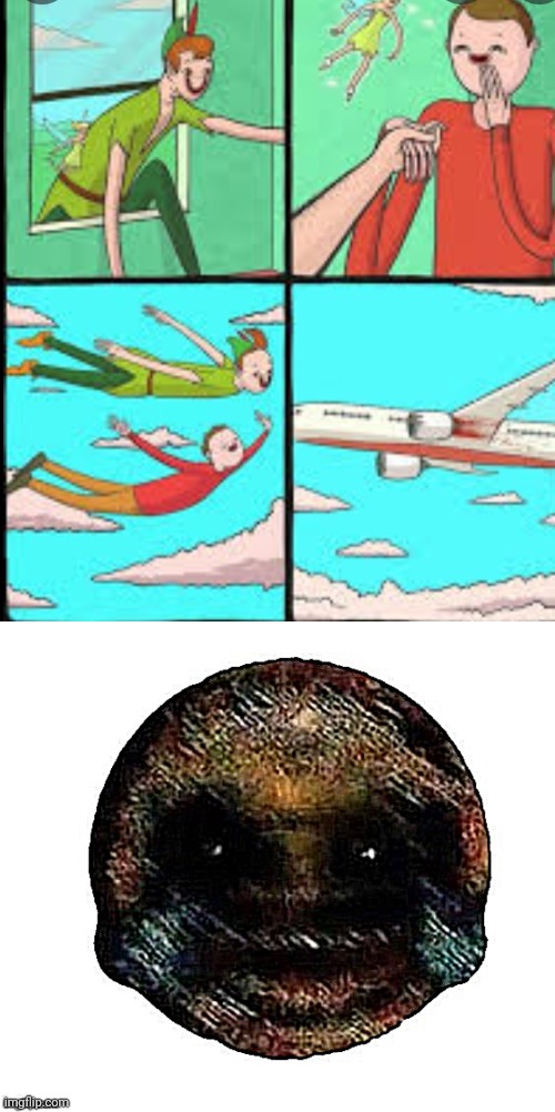 Peter pan vs Airplane | image tagged in dark humor is when | made w/ Imgflip meme maker