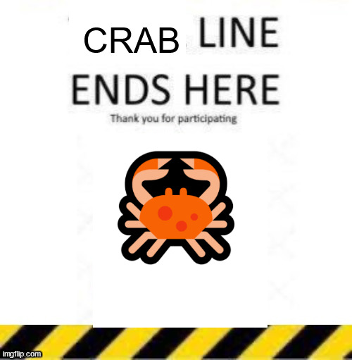 Crab Line End Blank Meme Template