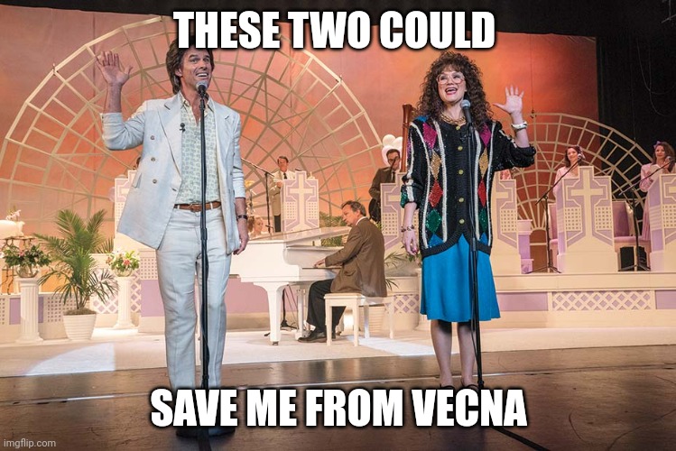 The Righteous Gemstones | THESE TWO COULD; SAVE ME FROM VECNA | image tagged in funny memes | made w/ Imgflip meme maker