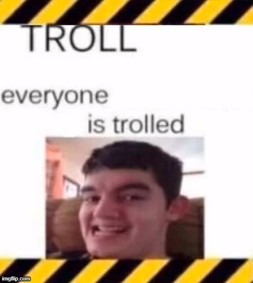 new temp | image tagged in troll | made w/ Imgflip meme maker