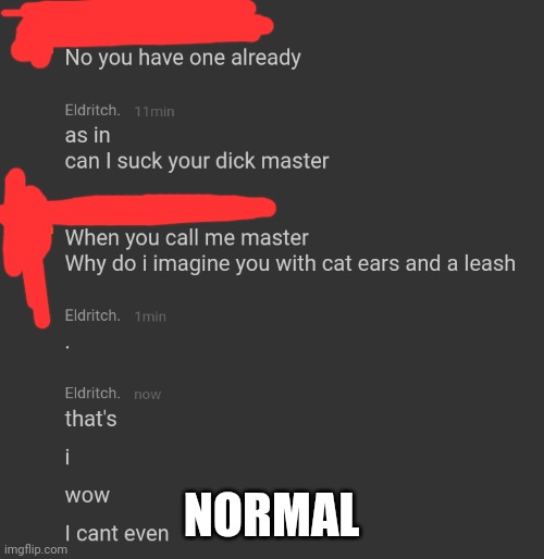 NORMAL | made w/ Imgflip meme maker