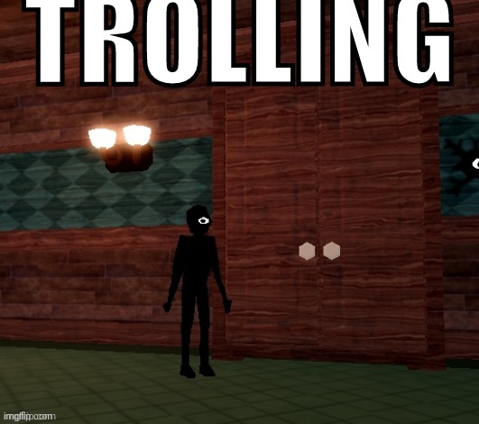 TROLLING | made w/ Imgflip meme maker