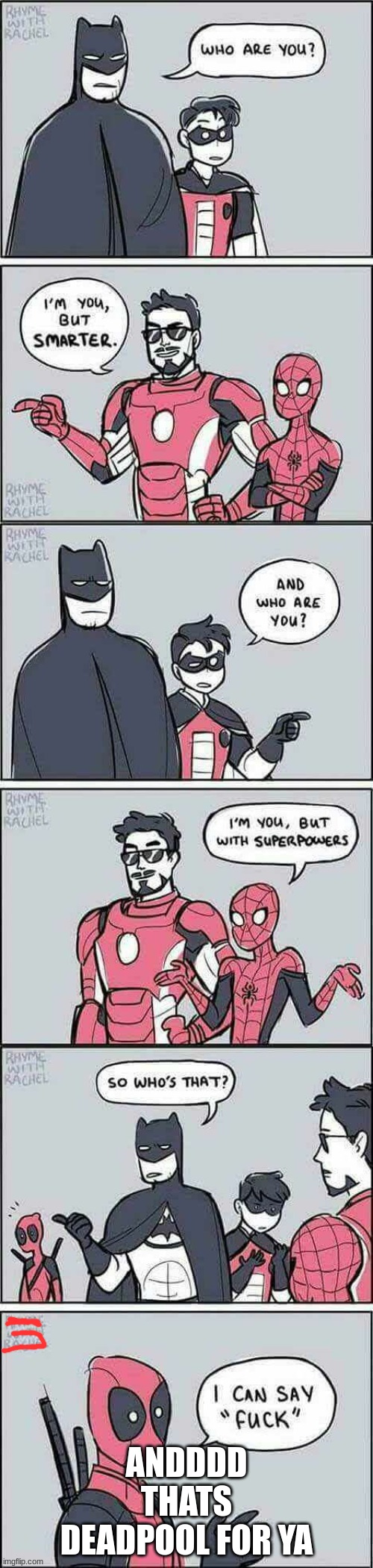 yes | ANDDDD THATS DEADPOOL FOR YA | image tagged in yes | made w/ Imgflip meme maker