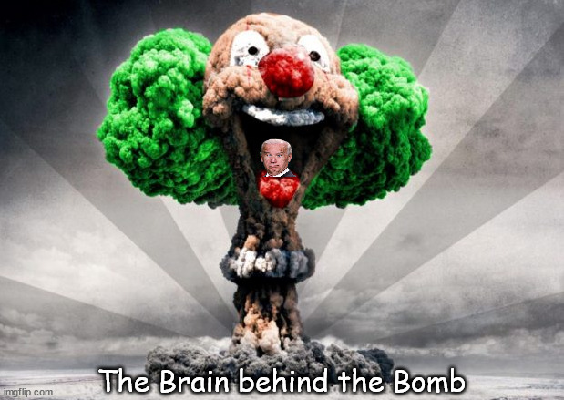 The brain behind the bomb | The Brain behind the Bomb | image tagged in memes,politics | made w/ Imgflip meme maker