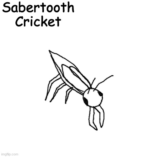 hoflfjkjcdbhdcdc | Sabertooth Cricket | made w/ Imgflip meme maker