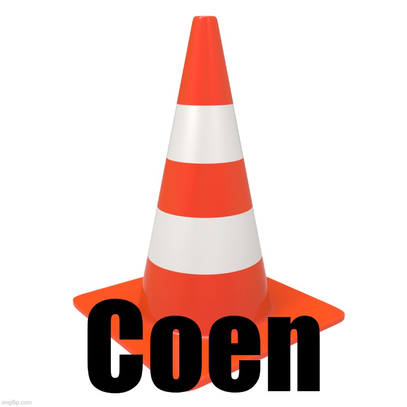 Traffic cone | Coen | image tagged in traffic cone | made w/ Imgflip meme maker