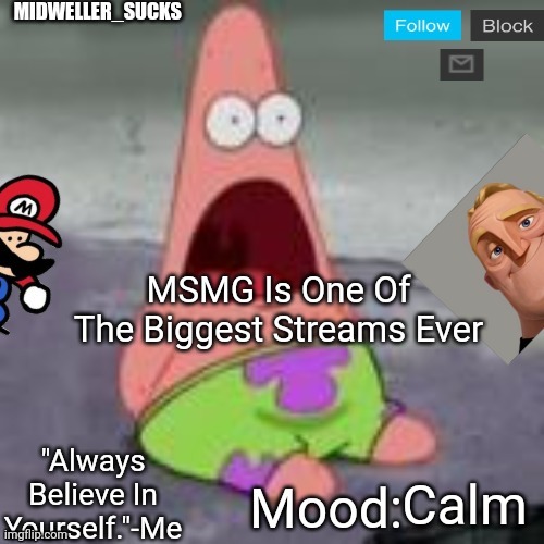 You Probably Already Knew That | MSMG Is One Of The Biggest Streams Ever; Calm | image tagged in midweller_sucks announcement | made w/ Imgflip meme maker
