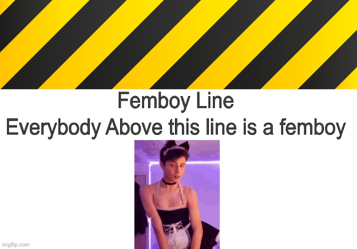 femboy line | image tagged in femboy,line | made w/ Imgflip meme maker