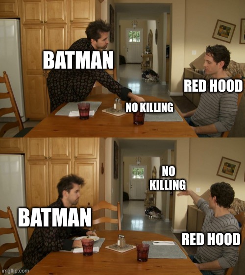 Red Hood killing | BATMAN; RED HOOD; NO KILLING; NO KILLING; BATMAN; RED HOOD | image tagged in plate toss | made w/ Imgflip meme maker