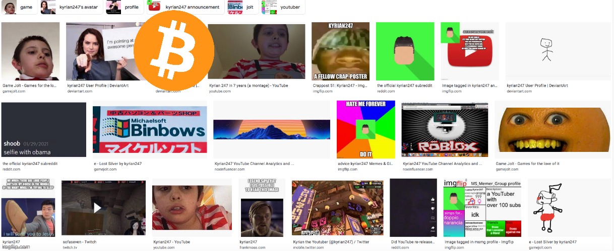 yeah these are the images of when i search up "kyrian247" | made w/ Imgflip meme maker