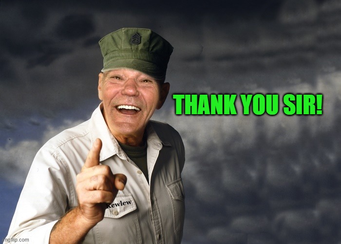 kewlew | THANK YOU SIR! | image tagged in kewlew | made w/ Imgflip meme maker