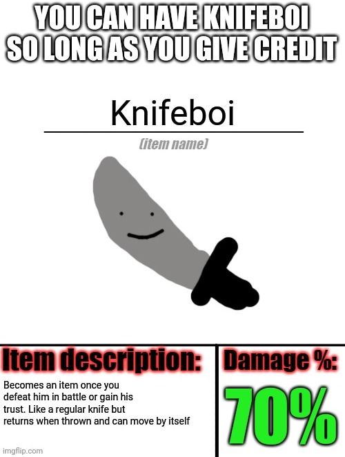 YOU CAN HAVE KNIFEBOI SO LONG AS YOU GIVE CREDIT | made w/ Imgflip meme maker