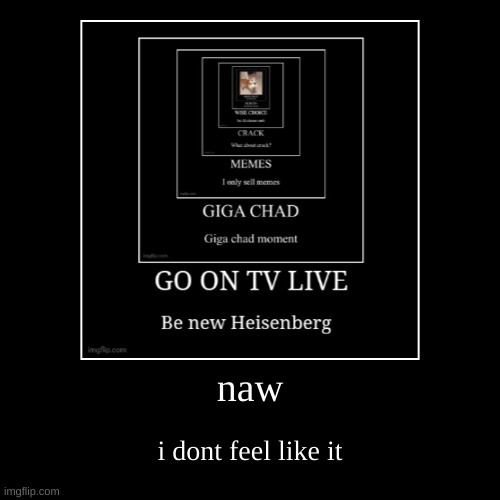 image tagged in funny,demotivationals | made w/ Imgflip demotivational maker
