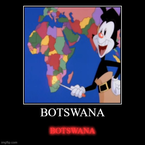 botswana | image tagged in funny,demotivationals | made w/ Imgflip demotivational maker