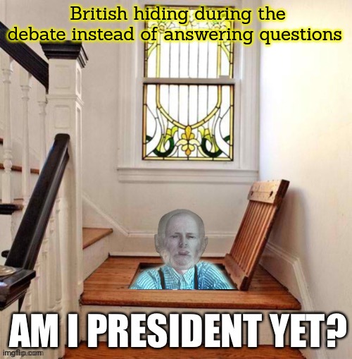 What's he hiding? | British hiding during the debate instead of answering questions | image tagged in inactive,presidential alert,wheres british,too scared to debate | made w/ Imgflip meme maker