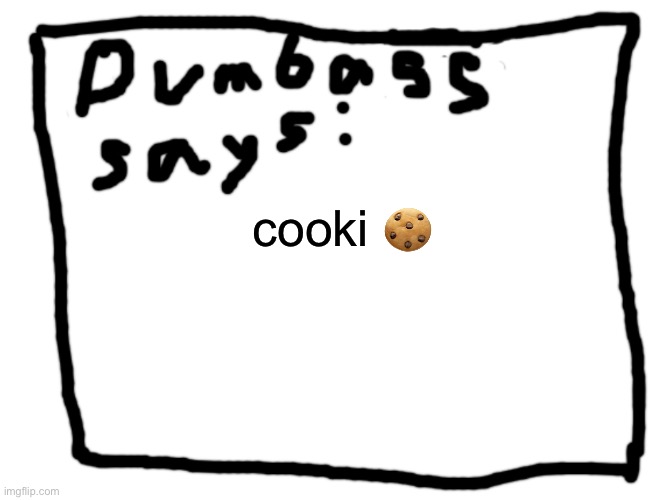 idk | cooki 🍪 | image tagged in idk | made w/ Imgflip meme maker