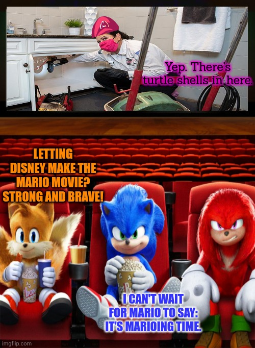 Thank you Disney for such great improvements to classic characters! | Yep. There's turtle shells in here. LETTING DISNEY MAKE THE MARIO MOVIE? STRONG AND BRAVE! I CAN'T WAIT FOR MARIO TO SAY: IT'S MARIOING TIME. | image tagged in disney,movies,are the best,so strong and brave | made w/ Imgflip meme maker