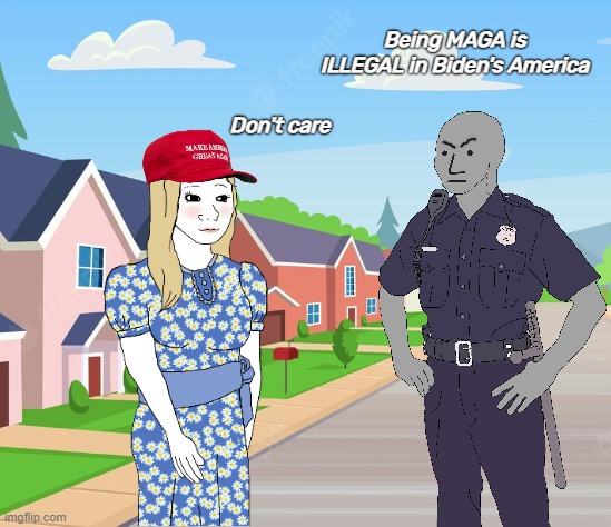 Being MAGA is ILLEGAL in Biden's America; Don't care | image tagged in maga | made w/ Imgflip meme maker