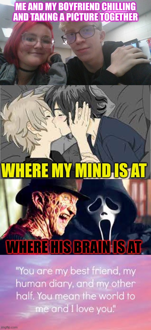 Me and my Gamer Scary Movie Tangled Loving Blonde Boyfriend | ME AND MY BOYFRIEND CHILLING AND TAKING A PICTURE TOGETHER; WHERE MY MIND IS AT; WHERE HIS BRAIN IS AT | image tagged in but why why would you do that,boyfriend,lovers,horror movie,anime,lgbtq | made w/ Imgflip meme maker