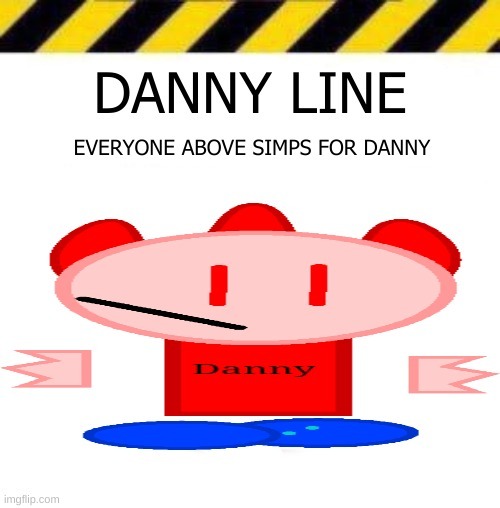 image tagged in danny line | made w/ Imgflip meme maker