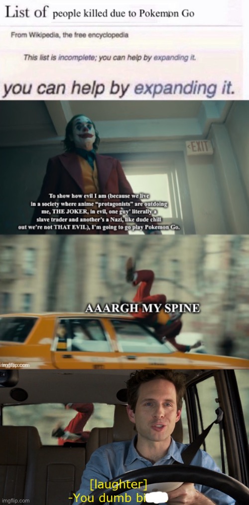psa: this is why you don’t play pokemon go kids (joker gets his spleen shredded by a taxi because he didn’t look both ways) | image tagged in joker you dumb bitch | made w/ Imgflip meme maker