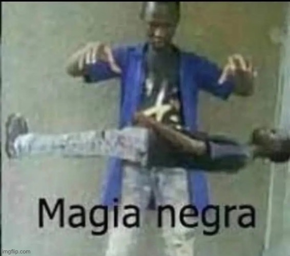 Magia Negra | made w/ Imgflip meme maker