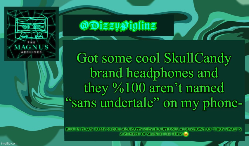I Think It Was SkullCandy It s A Skull And That s What The Lady Said I Think It Was SkullCandy It s A Skull And That s What The Lady Said