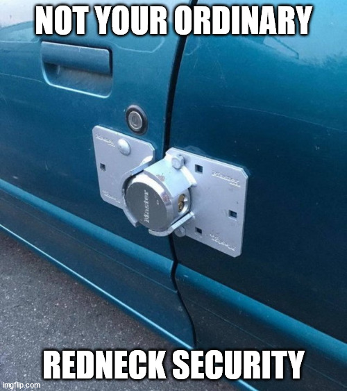 Heavy duty trucks call for heavy duty locks | NOT YOUR ORDINARY; REDNECK SECURITY | image tagged in truck,lock | made w/ Imgflip meme maker