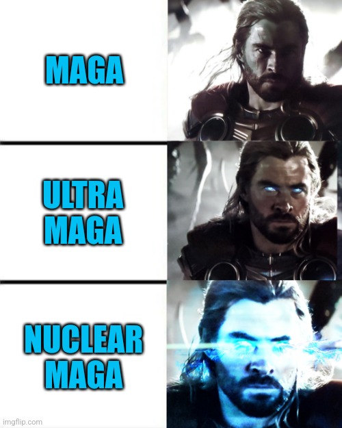 Thor Nuclear Maga |  MAGA; ULTRA MAGA; NUCLEAR MAGA | image tagged in thor charging up,memes,funny,maga,conservatives,donald trump | made w/ Imgflip meme maker