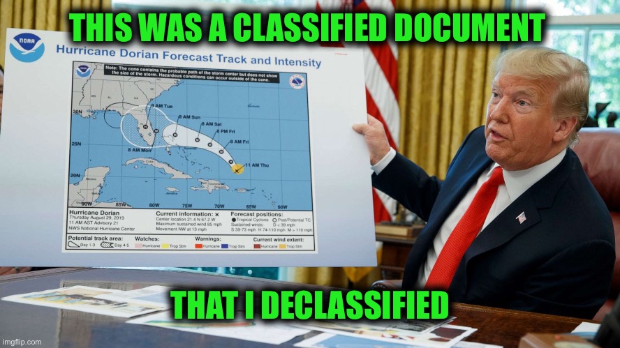 THIS WAS A CLASSIFIED DOCUMENT; THAT I DECLASSIFIED | made w/ Imgflip meme maker
