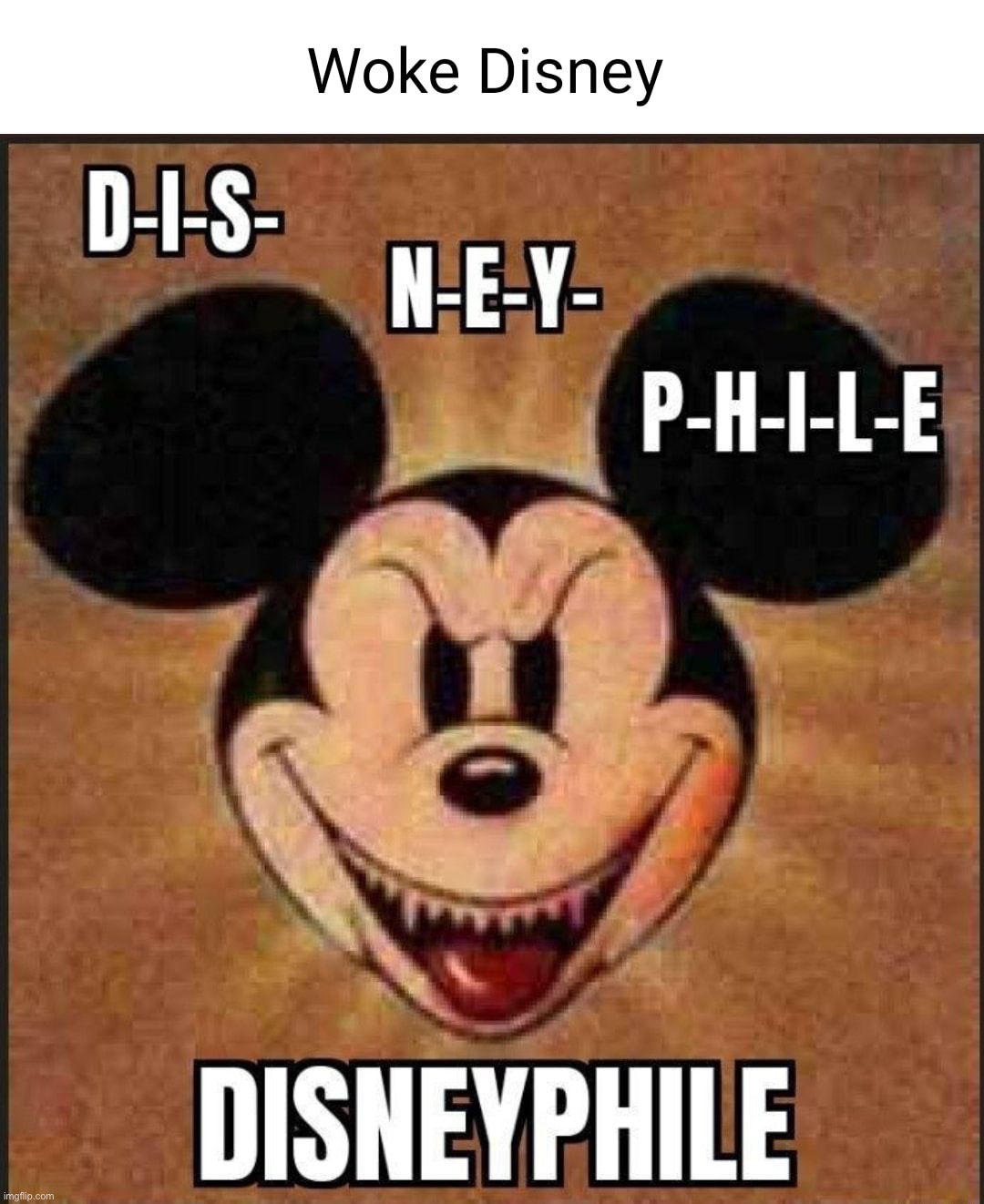 Disneyphiliaphobia | image tagged in disneyphile,disneyphilia,disneyphobia,dis,ney,phile | made w/ Imgflip meme maker